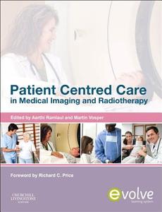 Patient Centered Care in Medical Imaging and Radiotherapy di Aarthi Ramlaul edito da Elsevier Health Sciences