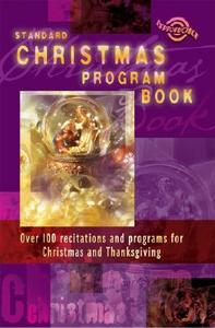 Standard Christmas Program Book: Over 100 Recitations and Programs for Christmas and Thanksgiving edito da Standard Publishing Company