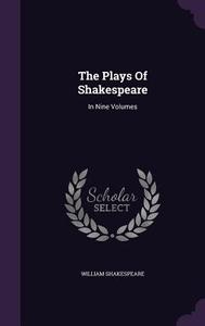 The Plays Of Shakespeare di William Shakespeare edito da Palala Press