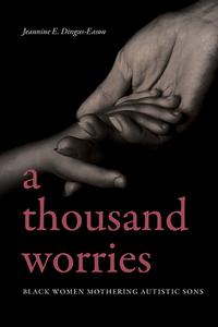 A Thousand Worries di Jeannine E Dingus-Eason edito da State University of New York Press