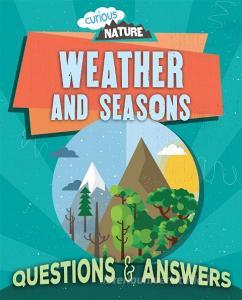 Curious Nature: Weather And Seasons di Nancy Dickmann edito da Hachette Children's Group