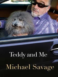 Teddy and Me: Confessions of a Service Human di Michael Savage edito da CTR STREET