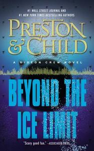 Beyond the Ice Limit di Douglas Preston, Lincoln Child edito da GRAND CENTRAL PUBL