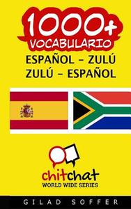 1000+ Espanol - Zulu Zulu - Espanol Vocabulario di Gilad Soffer edito da Createspace