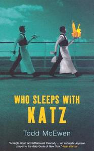 Who Sleeps With Katz di Todd McEwen edito da Granta Books