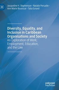 Diversity, Equality, And Inclusion In Caribbean Organizations And Society di Jacqueline H. Stephenson, Natalie Persadie, Ann Marie Bissessar, Talia Esnard edito da Springer Nature Switzerland Ag