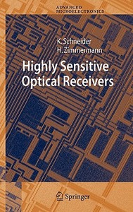 Highly Sensitive Optical Receivers di Kerstin Schneider, Horst K. Zimmermann edito da Springer-Verlag GmbH