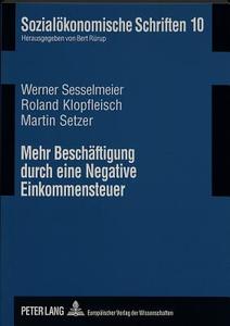 Mehr Beschäftigung durch eine Negative Einkommensteuer di Werner Sesselmeier, Roland Klopfleisch, Martin Setzer edito da Lang, Peter GmbH