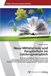Neue Mittelschule und Hauptschule im Leistungsvergleich di Marion Halmer edito da AV Akademikerverlag
