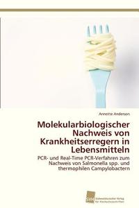 Molekularbiologischer Nachweis von Krankheitserregern in Lebensmitteln di Annette Anderson edito da Südwestdeutscher Verlag für Hochschulschriften AG  Co. KG