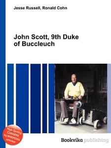 John Scott, 9th Duke Of Buccleuch edito da Book On Demand Ltd.