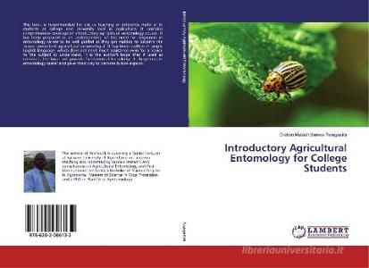 Introductory Agricultural Entomology for College Students di Gration Mutashoberwa Rwegasira edito da LAP Lambert Academic Publishing