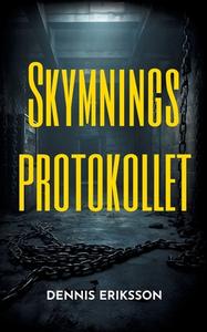 Skymningsprotokollet di Dennis Eriksson edito da Books on Demand