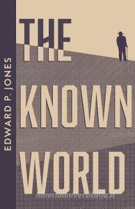 The Known World di Edward P. Jones edito da HarperCollins Publishers