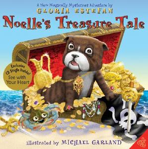 Noelle's Treasure Tale: A New Magically Mysterious Adventure [With CD] di Gloria Estefan edito da Rayo