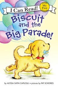 Biscuit and the Big Parade! di Alyssa Satin Capucilli edito da HARPERCOLLINS