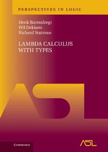 Lambda Calculus with Types di Henk Barendregt, Wil Dekkers, Richard Statman edito da Cambridge University Press