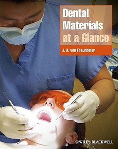 Dental Materials At A Glance di J. A. Von Fraunhofer edito da Iowa State University Press