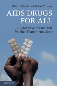 AIDS Drugs For All di Ethan B. Kapstein edito da Cambridge University Press