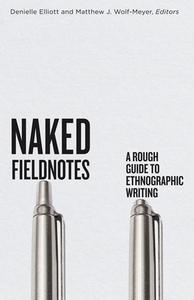 Naked Fieldnotes edito da University Of Minnesota Press