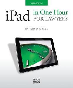 iPad in One Hour for Lawyers di Tom Mighell edito da American Bar Association