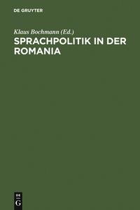 Sprachpolitik in der Romania edito da De Gruyter