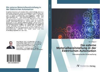 Die externe Materialbereitstellung in der Elektrischen Automation di Gerd Wagner edito da AV Akademikerverlag