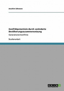 Konfliktpotentiale durch veränderte Bevölkerungszusammensetzung di Joachim Schween edito da GRIN Publishing