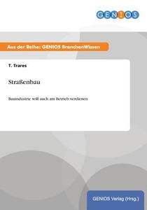 Straßenbau di T. Trares edito da GBI-Genios Verlag
