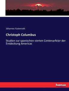 Christoph Columbus di Johannes Fastenrath edito da hansebooks