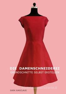 Die Damenschneiderei di Sven Jungclaus edito da Books on Demand