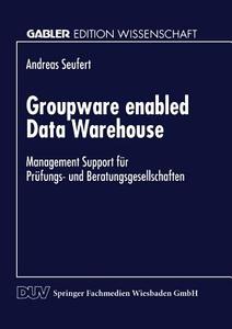 Groupware enabled Data Warehouse edito da Deutscher Universitätsverlag