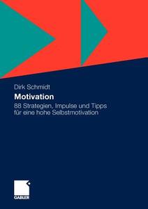 Motivation di Dirk Schmidt edito da Gabler, Betriebswirt.-Vlg