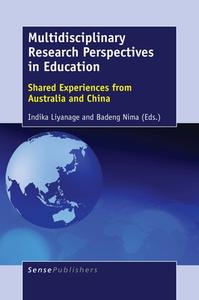 Multidisciplinary Research Perspectives in Education: Shared Experiences from Australia and China edito da SENSE PUBL