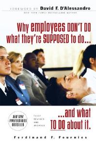 Why Employees Don't Do What They're Supposed To and What You Can Do About It di Ferdinand F. Fournies edito da McGraw-Hill Education