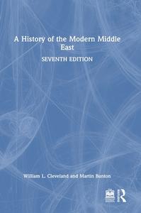 A History Of The Modern Middle East di William L. Cleveland, Martin Bunton edito da Taylor & Francis Ltd