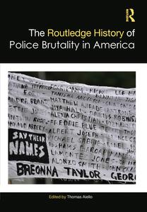 The Routledge History Of Police Brutality In America edito da Taylor & Francis Ltd