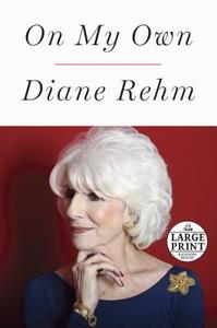 On My Own di Diane Rehm edito da Random House Large Print Publishing
