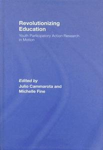 Revolutionizing Education di Julio Cammarota edito da Routledge