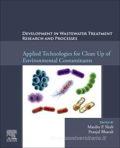 Applied Technologies for Clean Up of Environmental Contaminants edito da ELSEVIER