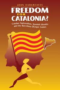 Freedom for Catalonia? di John Hargreaves edito da Cambridge University Press