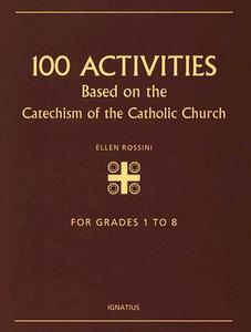 100 Activities Based Cthlc Cth: di Elle Rossini, Ellen Rossini edito da Ignatius Press