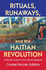 Rituals, Runaways, And The Haitian Revolution di Crystal Nicole Eddins edito da Cambridge University Press