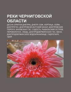 Reki Chernigovskoi Oblasti: Desna Prit di Istochnik Wikipedia edito da Books LLC, Wiki Series