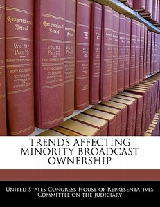 Trends Affecting Minority Broadcast Ownership edito da Bibliogov