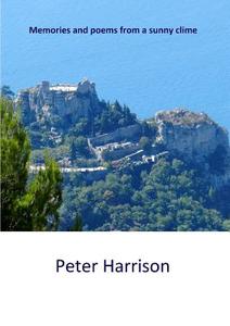 Memories and Poems from a Sunny Clime di Peter Harrison edito da Lulu.com