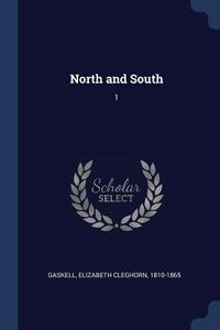 North and South: 1 di Elizabeth Cleghorn Gaskell edito da CHIZINE PUBN