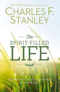 The Spirit-Filled Life di Charles Stanley edito da Thomas Nelson Publishers