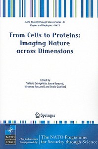 From Cells to Proteins: Imaging Nature across Dimensions di Valtere Evangelista edito da Springer
