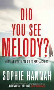 Did You See Melody? di Sophie Hannah edito da Hodder & Stoughton